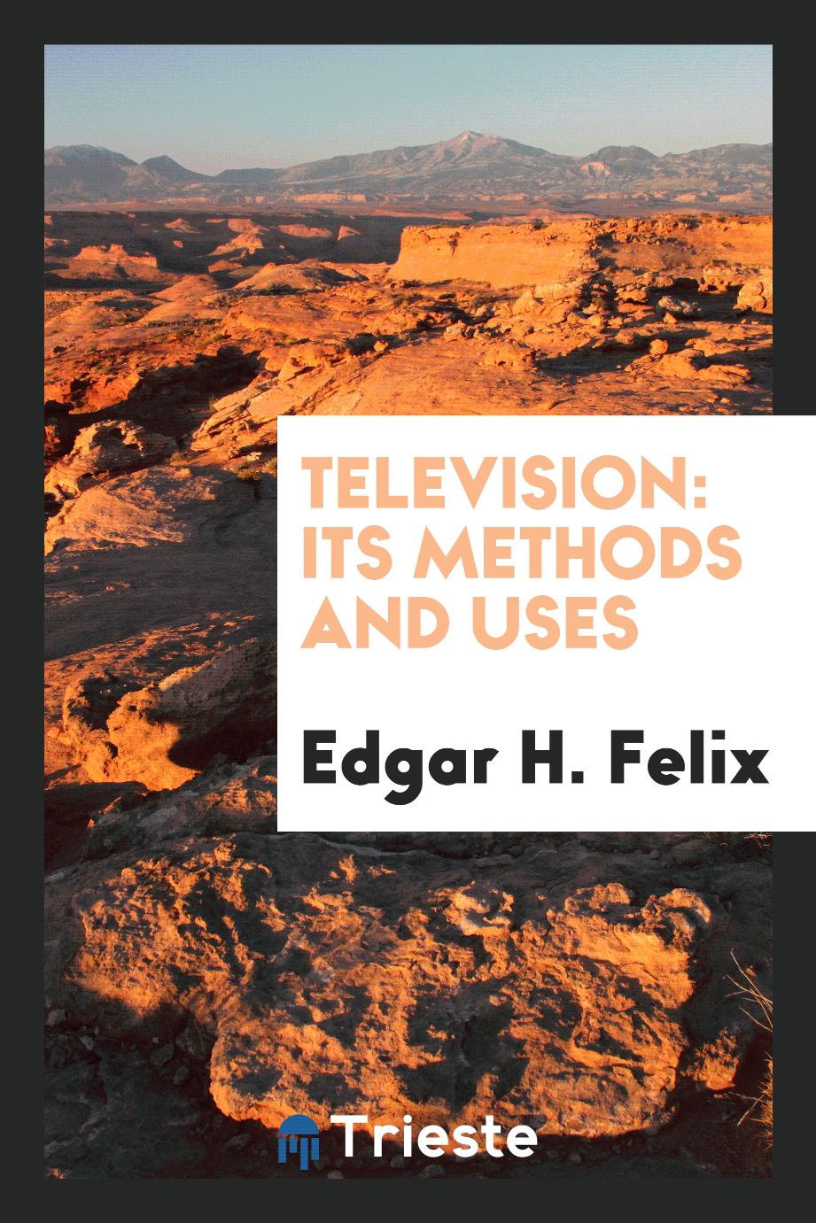 Television: its methods and uses