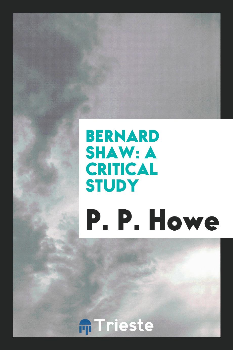 Bernard Shaw: a critical study