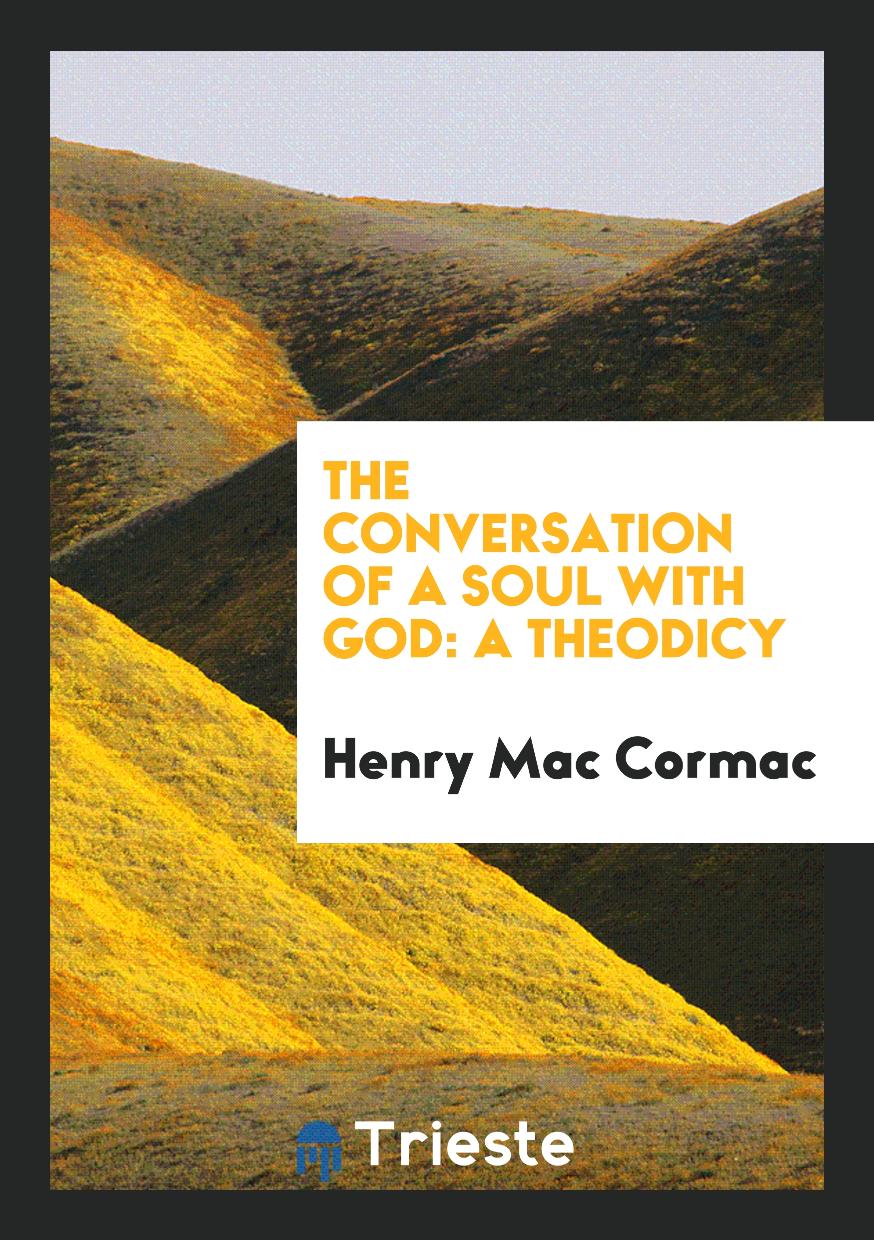 The Conversation of a Soul with God: A Theodicy