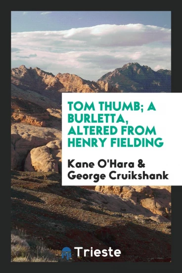 Tom Thumb; a burletta, altered from Henry Fielding