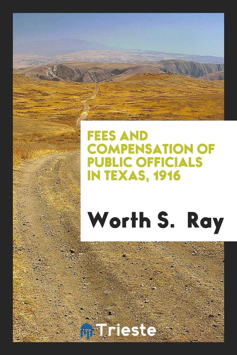 Fees and Compensation of Public Officials in Texas, 1916