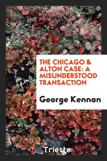 The Chicago & Alton Case: A Misunderstood Transaction