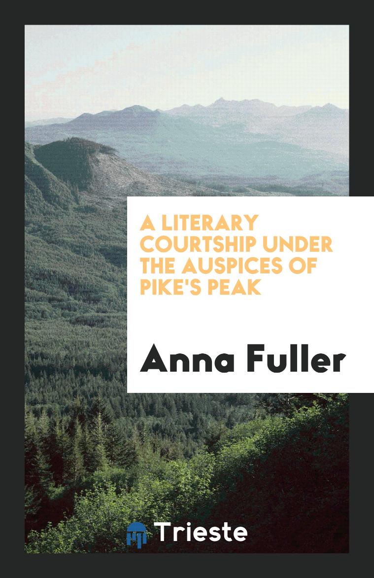 A Literary Courtship Under the Auspices of Pike's Peak