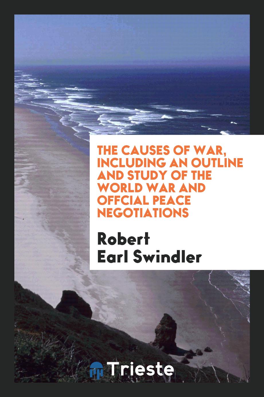 The causes of war, including an outline and study of the world war and offcial peace negotiations