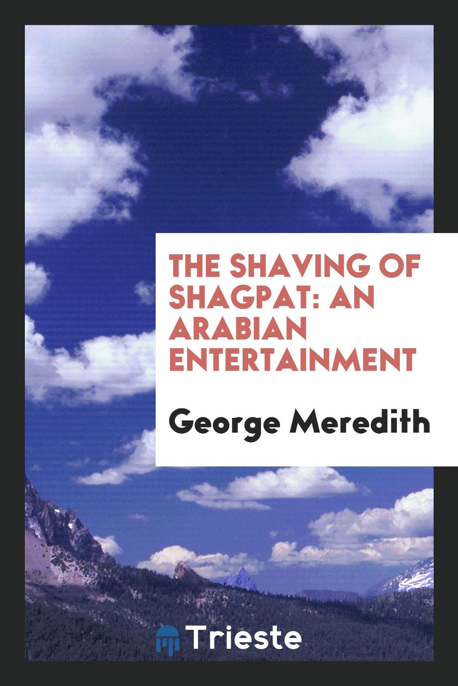 The shaving of Shagpat: an Arabian entertainment