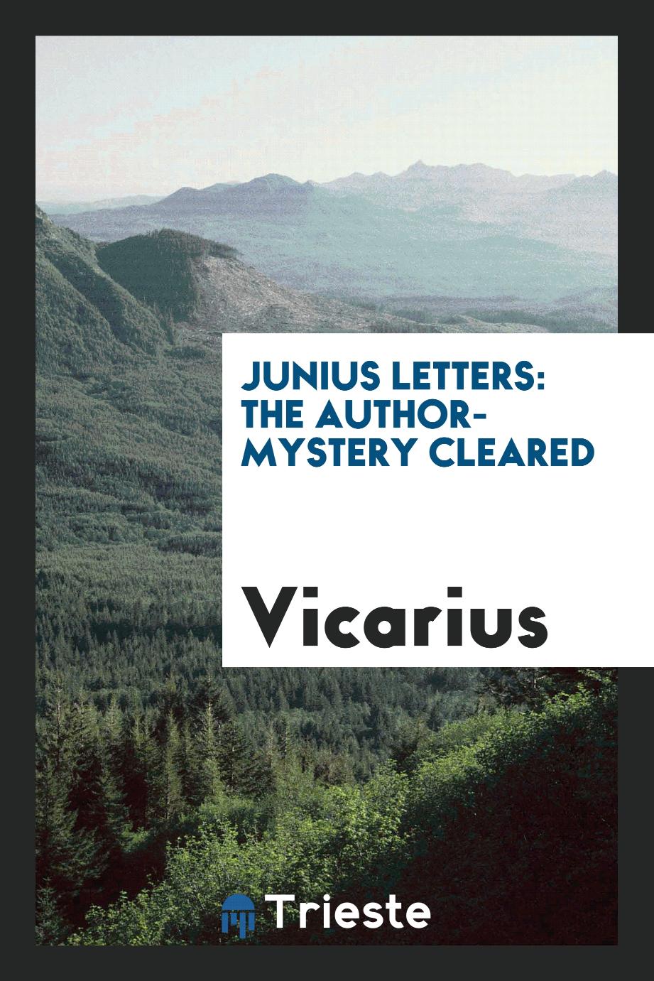 Junius Letters: The Author-mystery Cleared