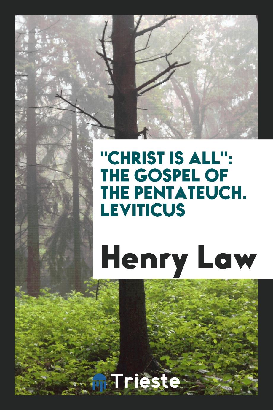"Christ is All": The Gospel of the Pentateuch. Leviticus