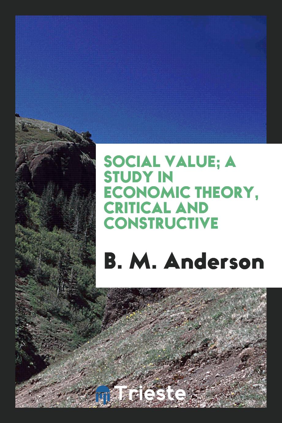 Social value; a study in economic theory, critical and constructive