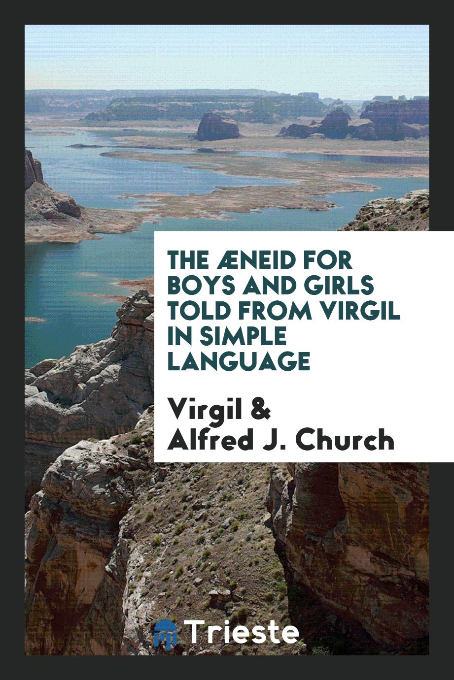 The Æneid for Boys and Girls Told from Virgil in Simple Language