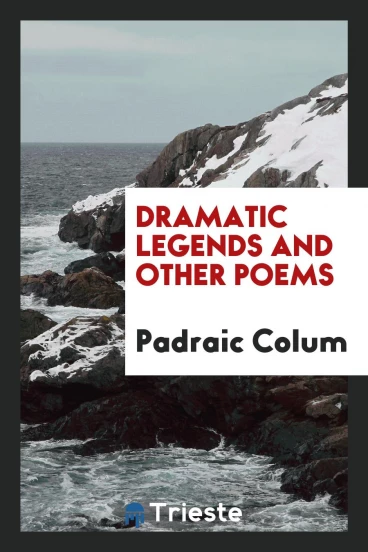 Dramatic Legends and Other Poems