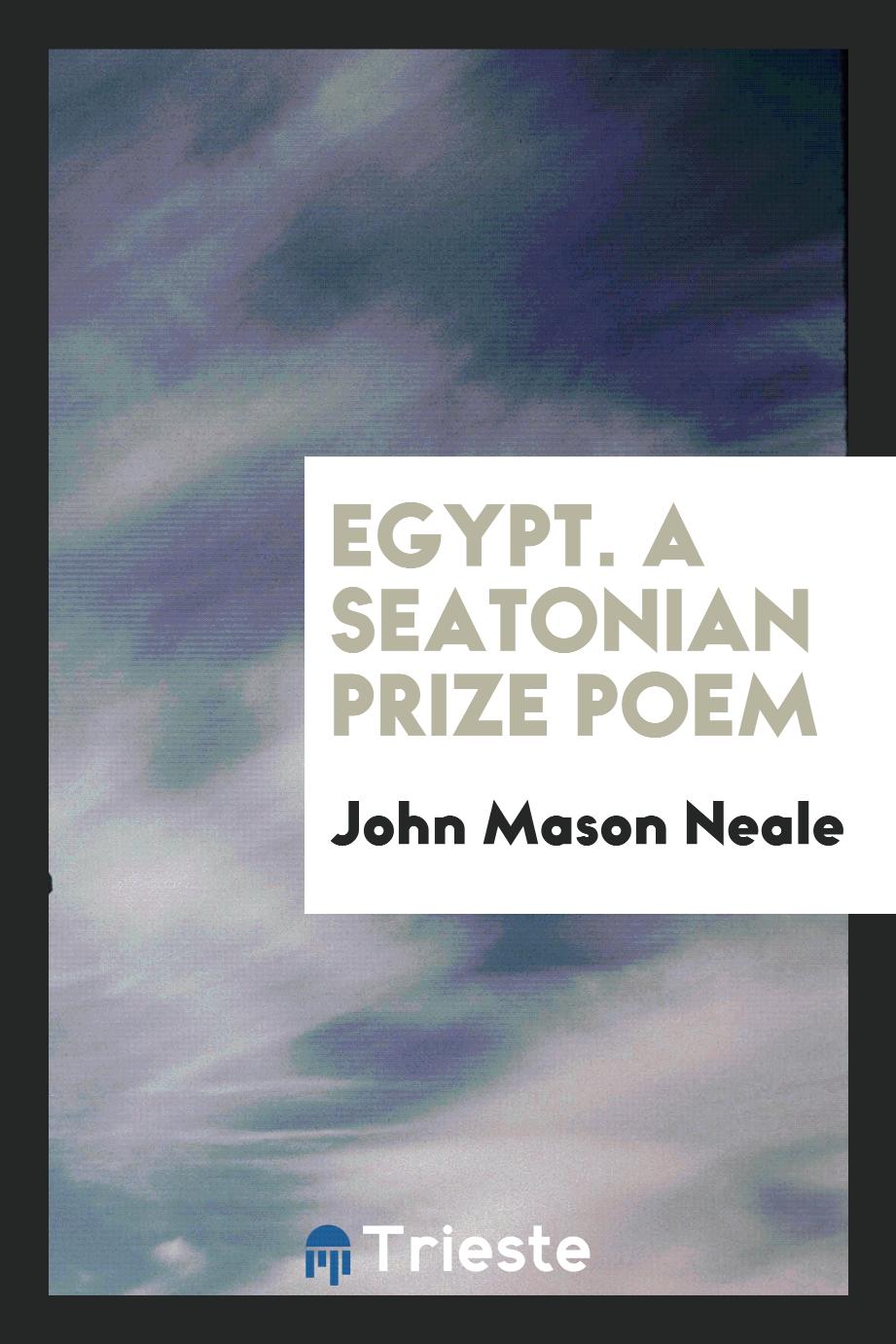 Egypt. A Seatonian prize poem