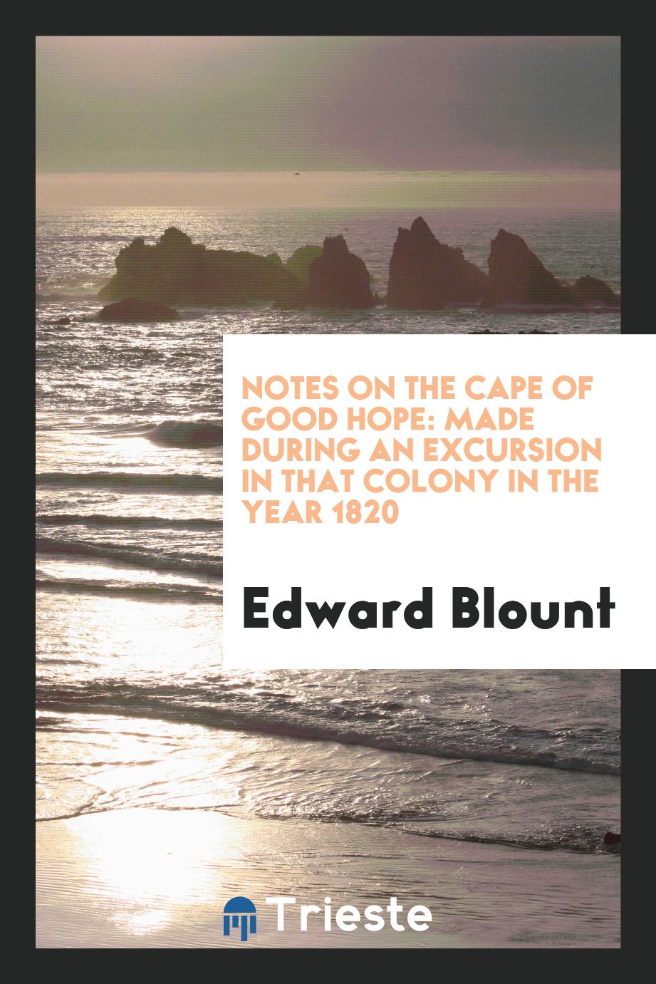Notes on the Cape of Good Hope: Made During an Excursion in That Colony in the Year 1820
