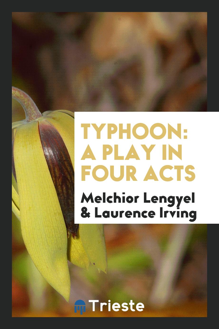 Typhoon: a play in four acts
