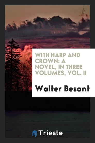 With Harp and Crown: A Novel, in Three Volumes, Vol. II