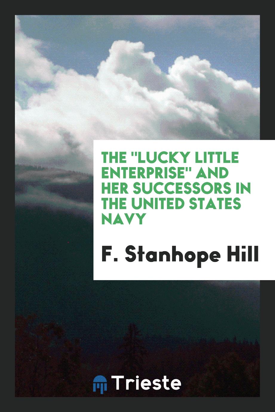 The "Lucky little Enterprise" and her successors in the United States Navy