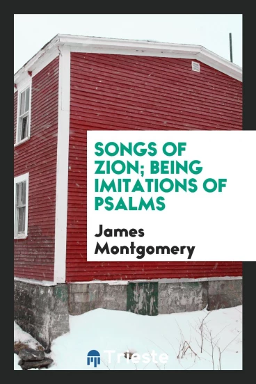 Songs of Zion; Being Imitations of Psalms