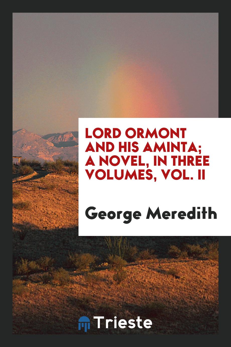 Lord Ormont and his Aminta; a novel, in three volumes, Vol. II
