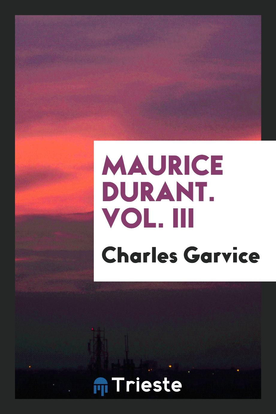 Maurice Durant. Vol. III