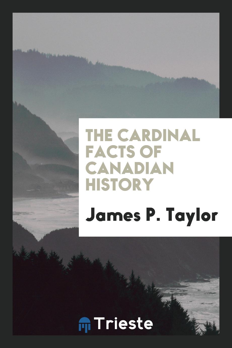 The cardinal facts of Canadian history