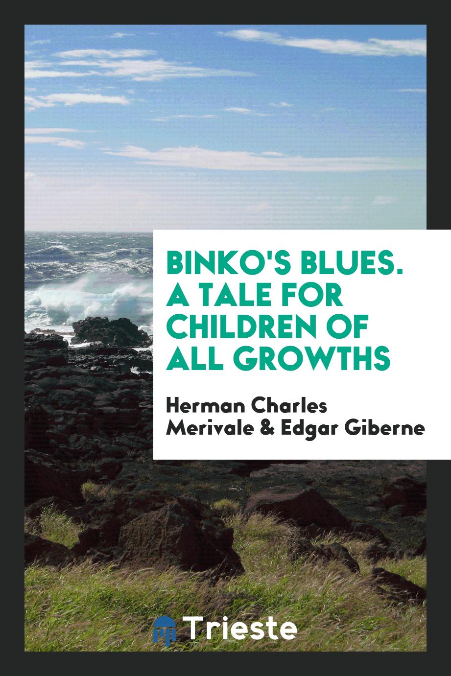 Binko's blues. A tale for children of all growths