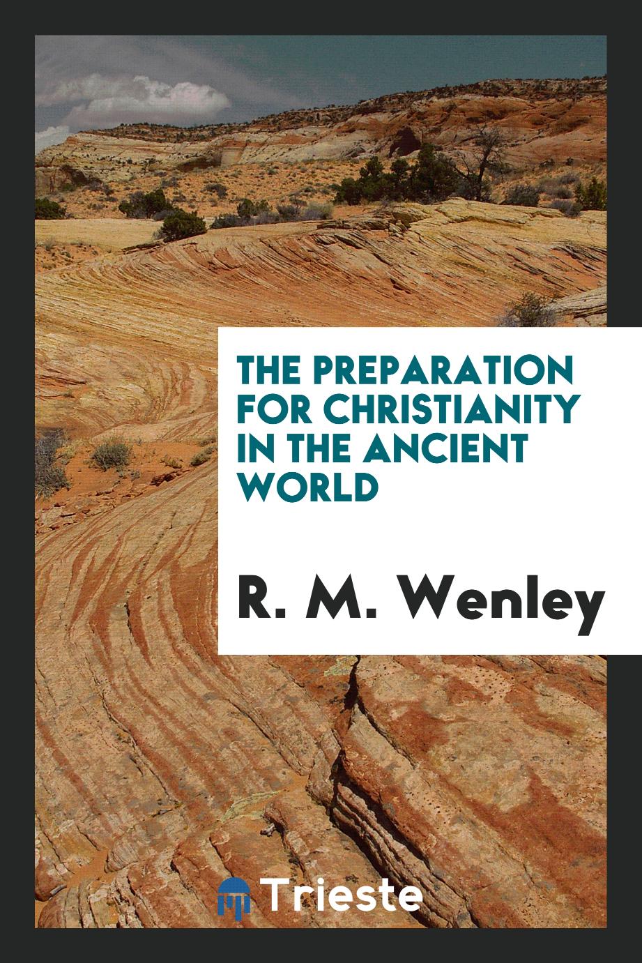 The Preparation for Christianity in the Ancient World