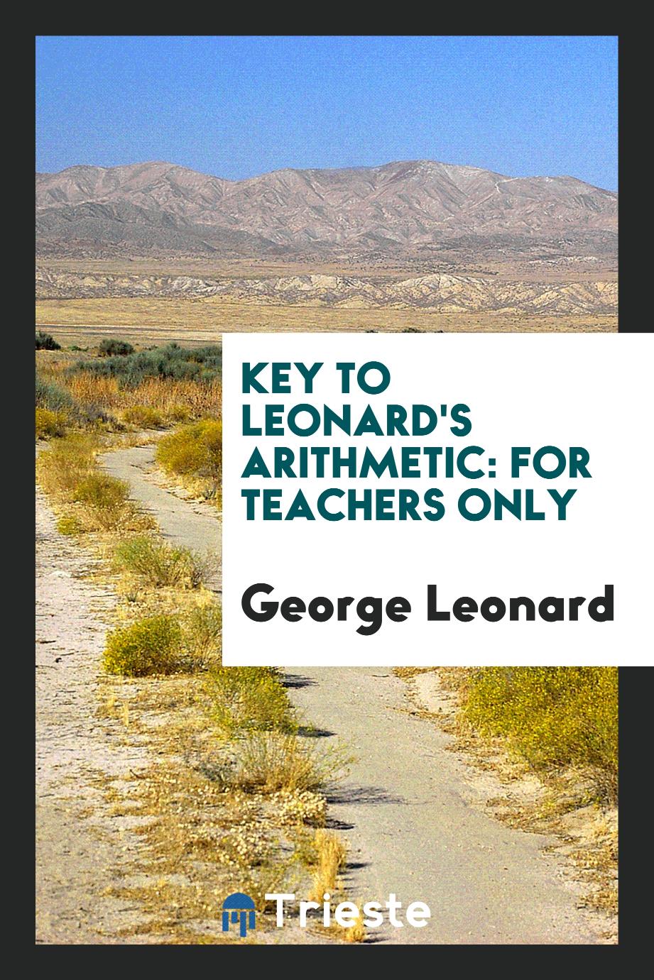Key to Leonard's Arithmetic: For Teachers Only