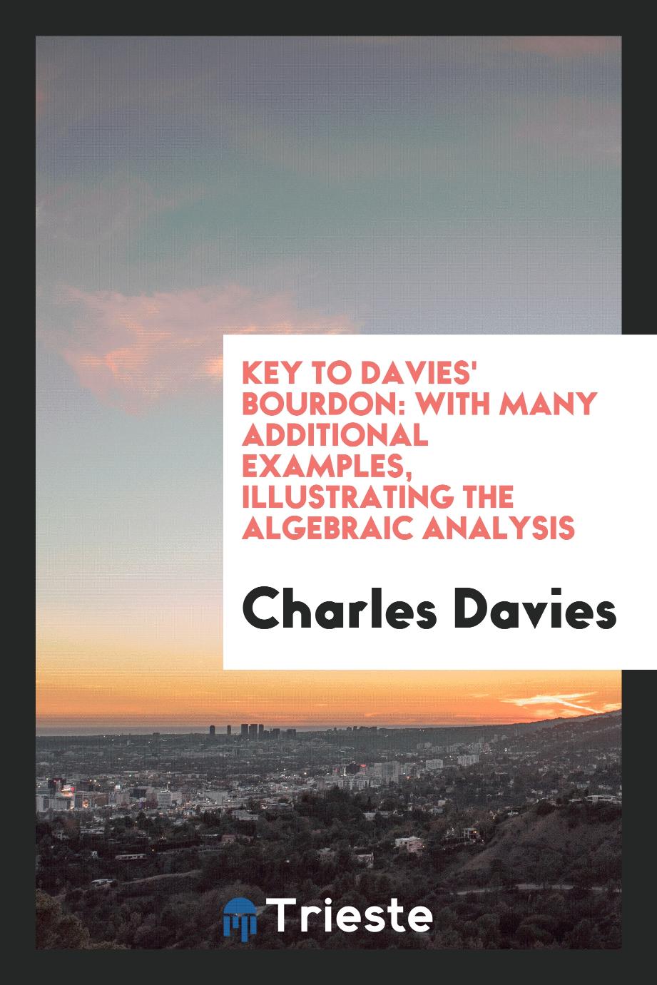 Key to Davies' Bourdon: with many additional examples, illustrating the algebraic analysis