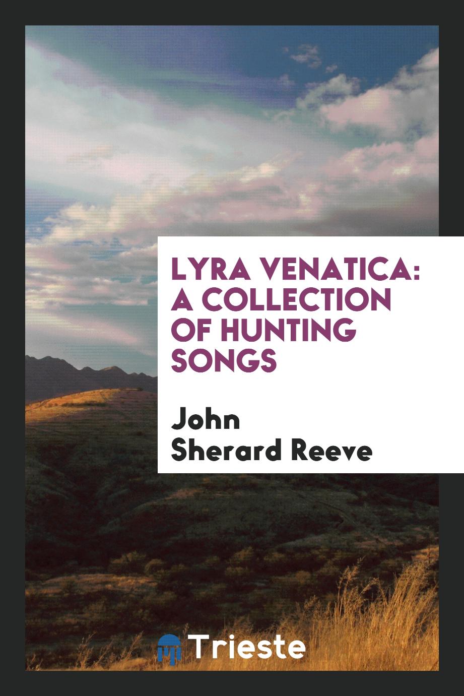 Lyra Venatica: A Collection of Hunting Songs