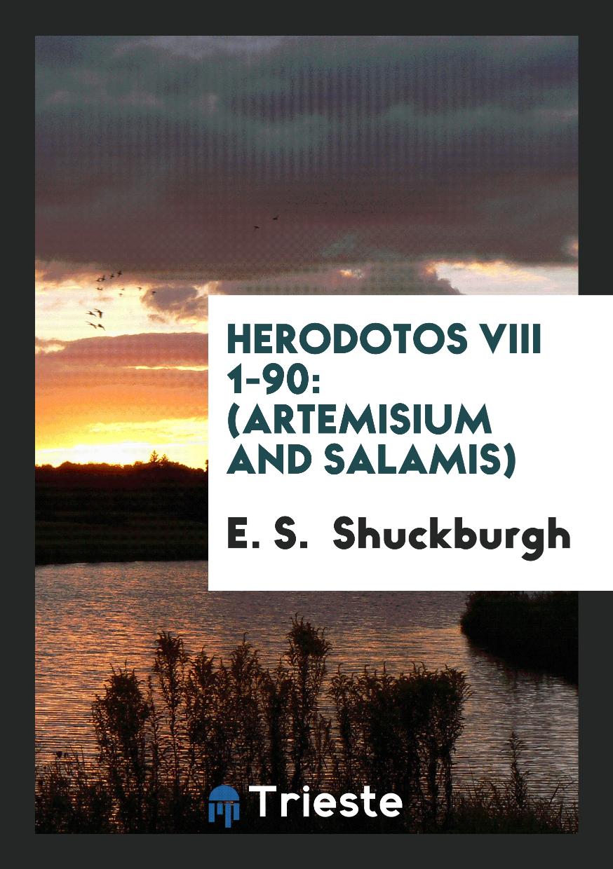Herodotos VIII 1-90: (Artemisium and Salamis)