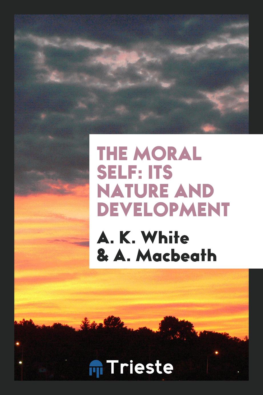 The moral self: its nature and development