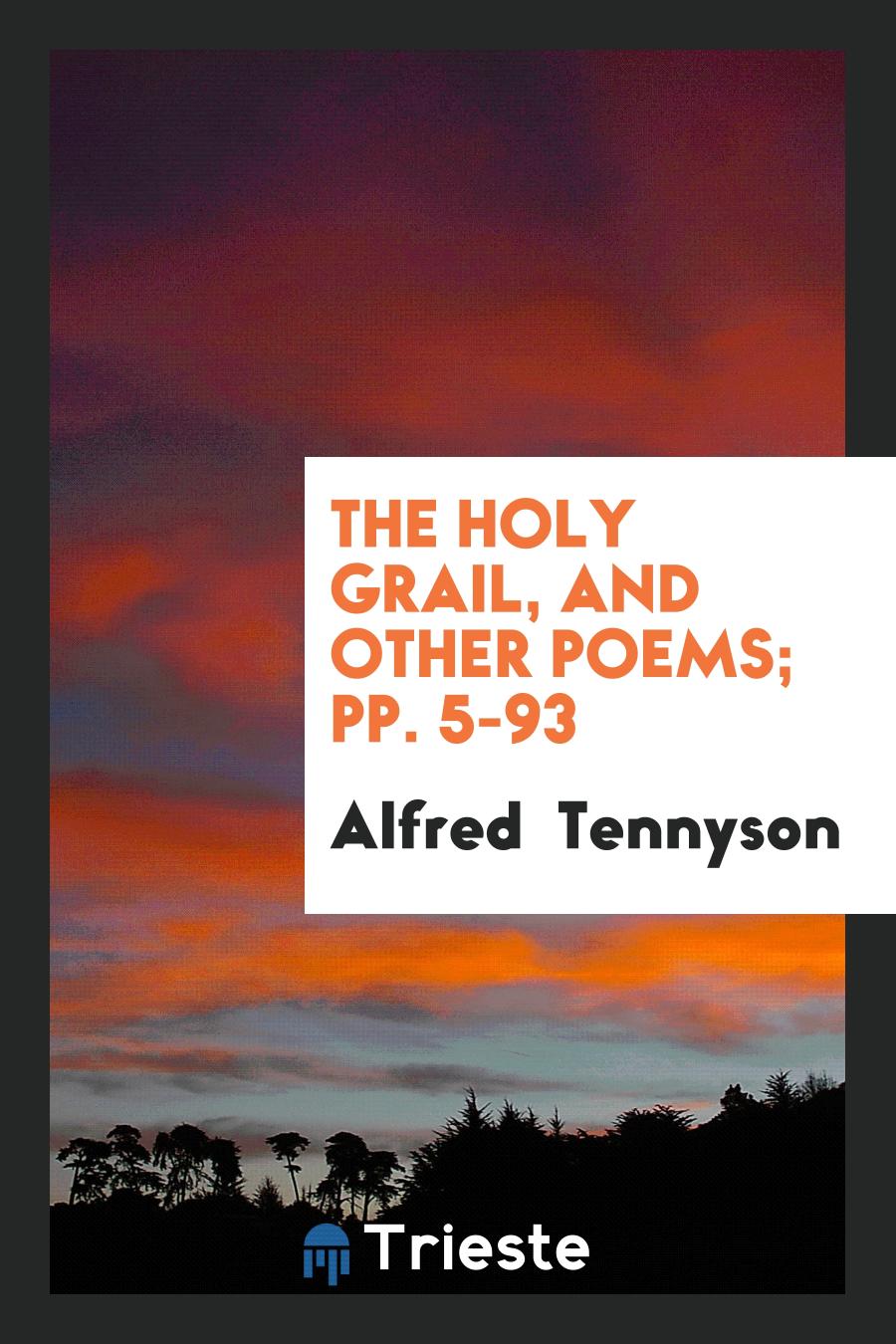 The Holy Grail, And Other Poems; pp. 5-93