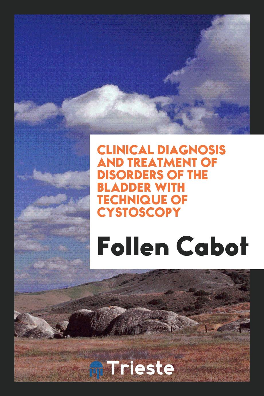 Clinical Diagnosis and Treatment of Disorders of the Bladder with Technique of Cystoscopy