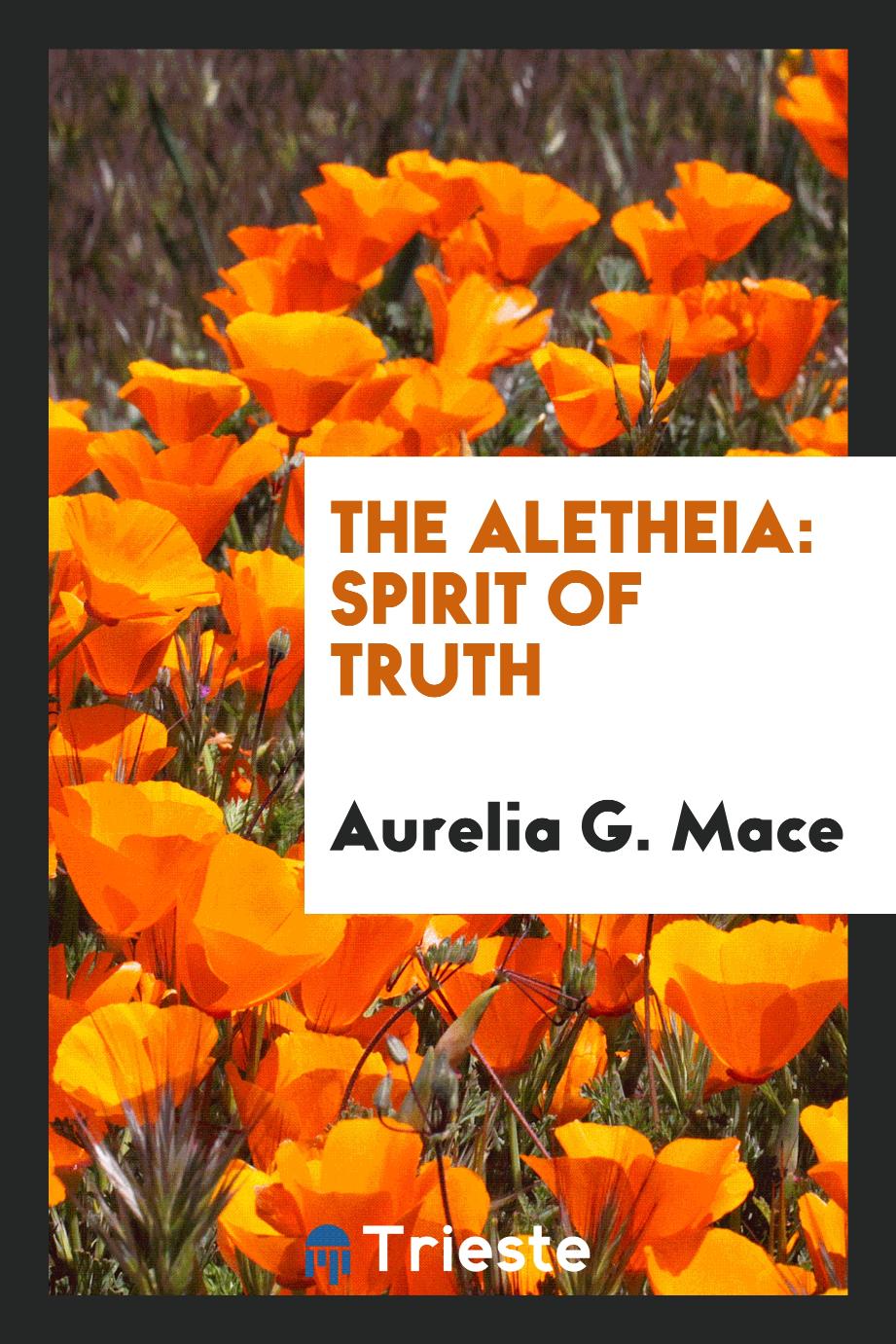 The aletheia: spirit of truth