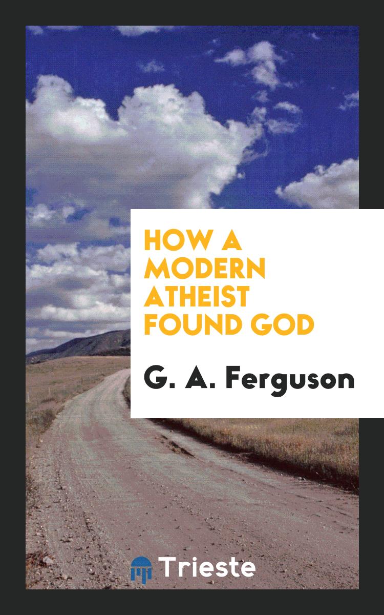 How a Modern Atheist Found God