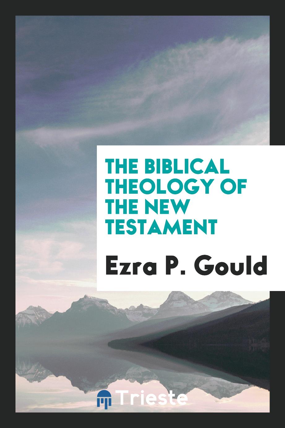 The Biblical theology of the New Testament