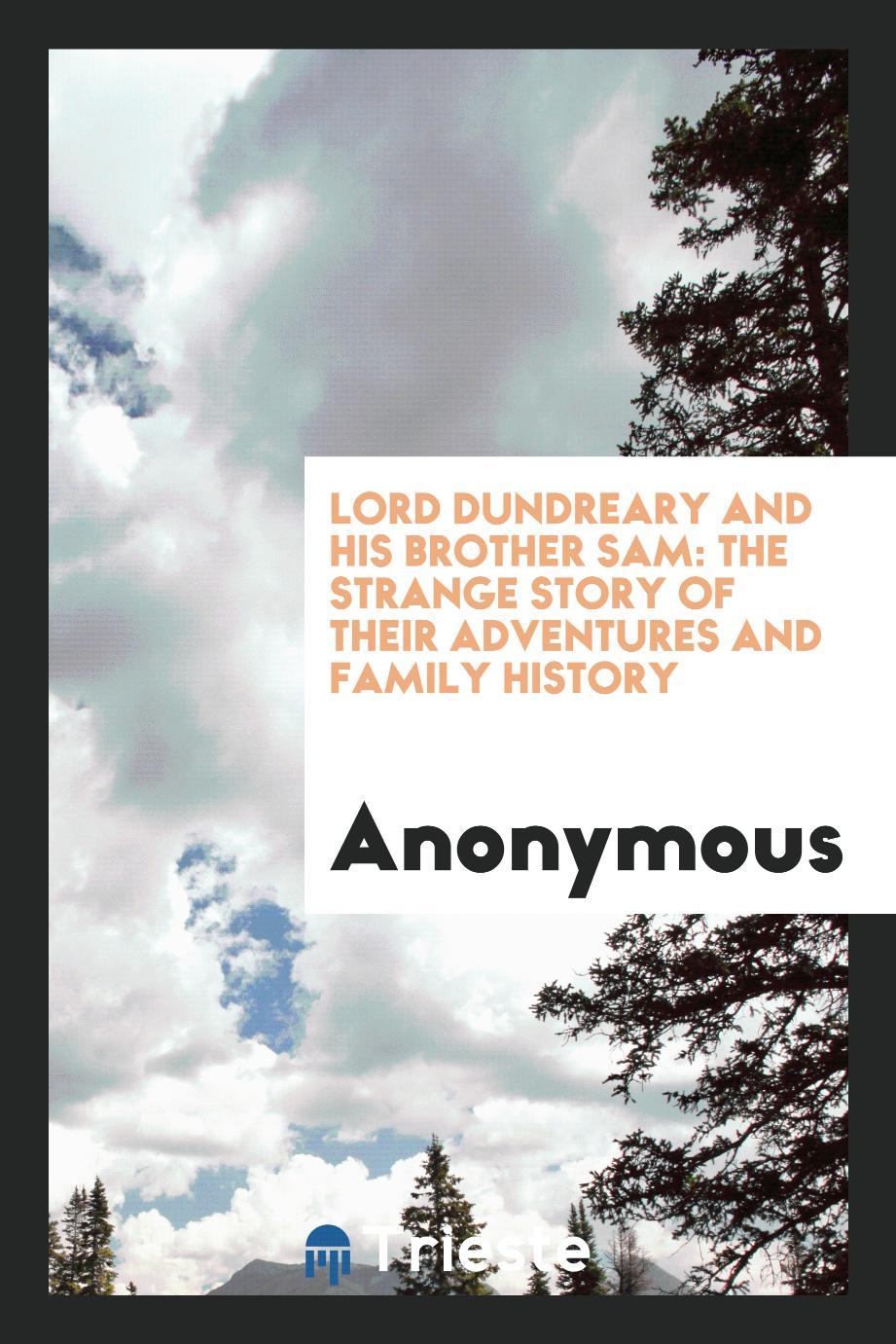 Lord Dundreary and His Brother Sam: The Strange Story of Their Adventures and Family History