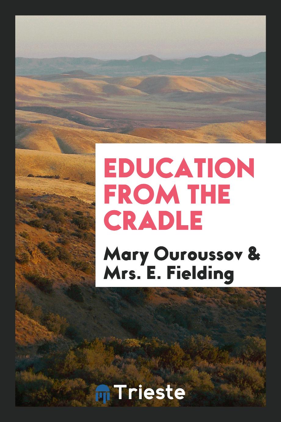 Mary Ouroussov, Mrs. E. Fielding - Education from the Cradle