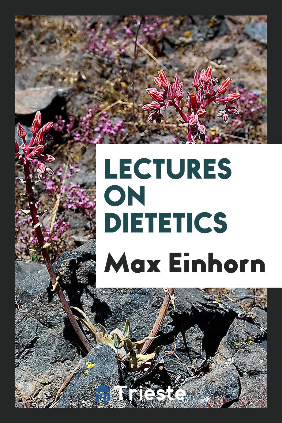 Lectures on dietetics
