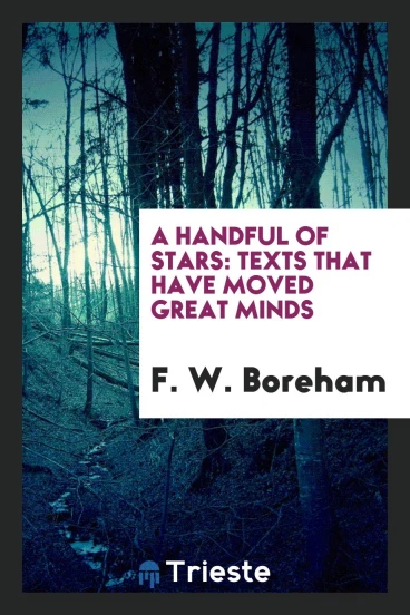 A handful of stars: texts that have moved great minds