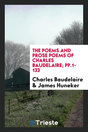 The Poems and Prose Poems of Charles Baudelaire; pp.1-133
