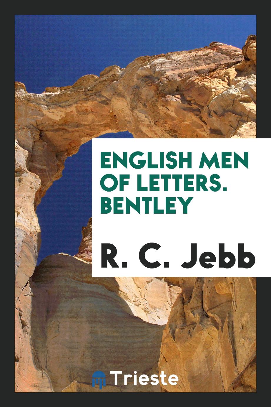 English Men of Letters. Bentley