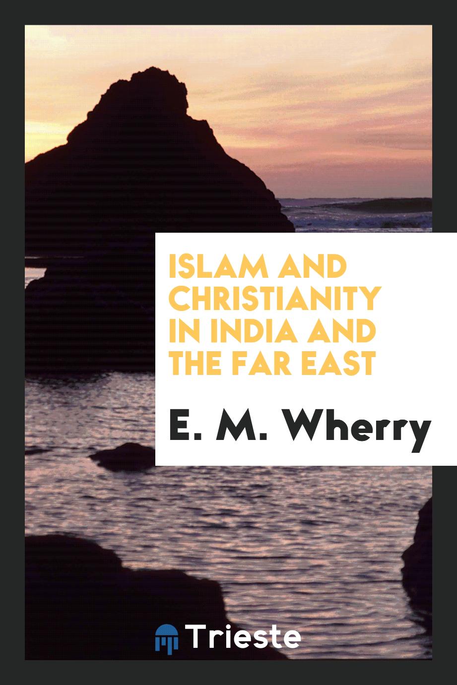 Islam and Christianity in India and the Far East