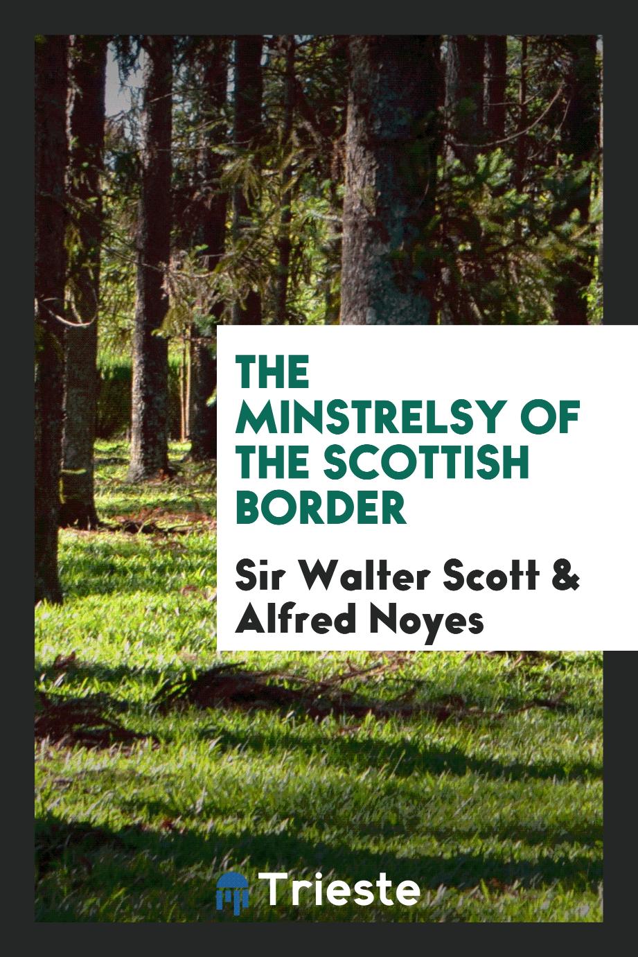 The minstrelsy of the Scottish border