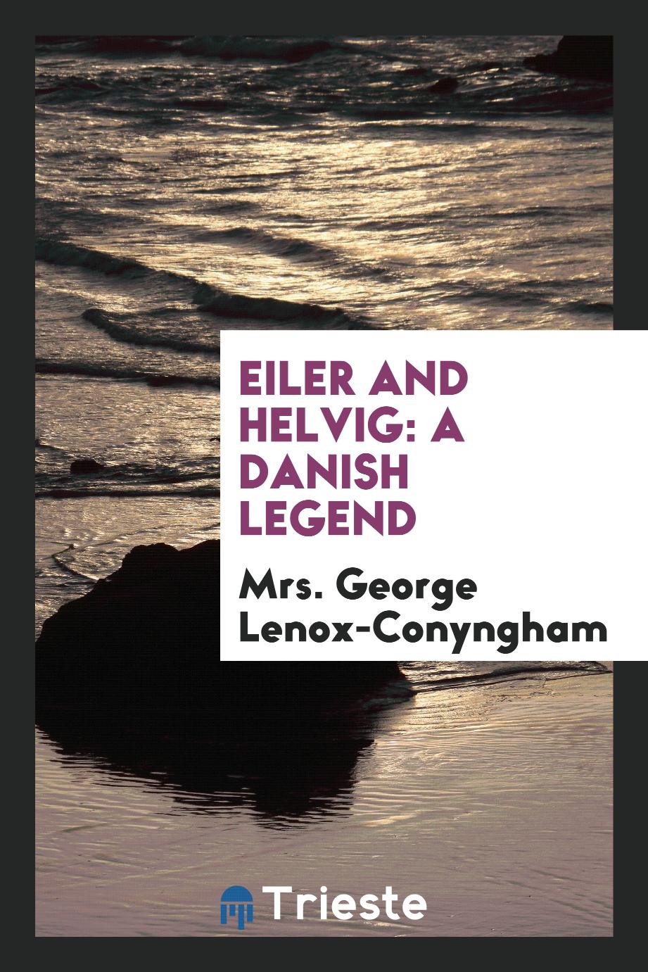Eiler and Helvig: a Danish legend