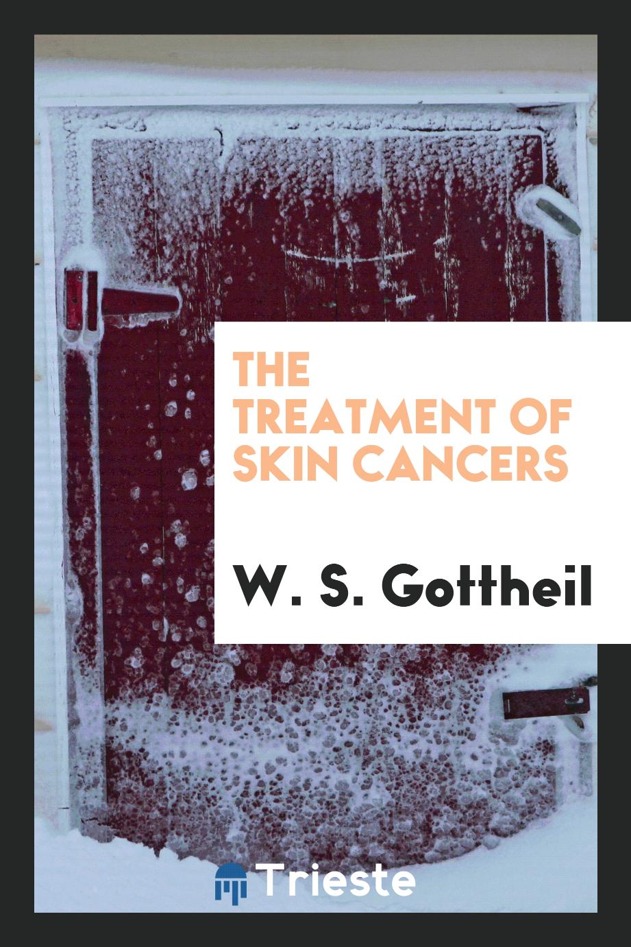 The Treatment of Skin Cancers