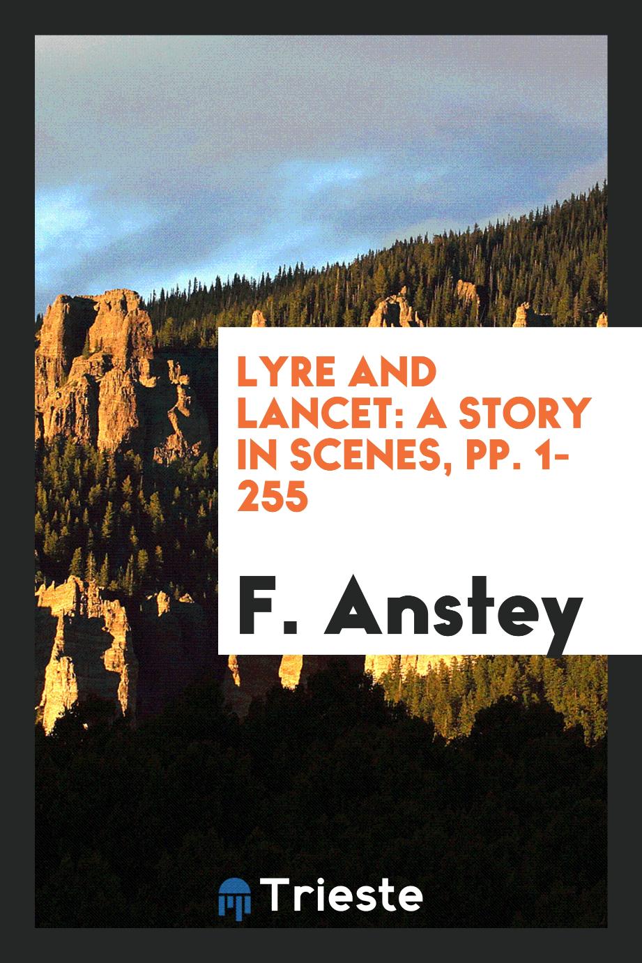 Lyre and Lancet: A Story in Scenes, pp. 1-255