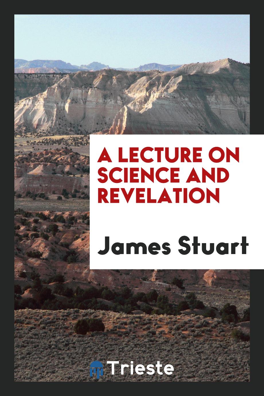 A lecture on science and revelation