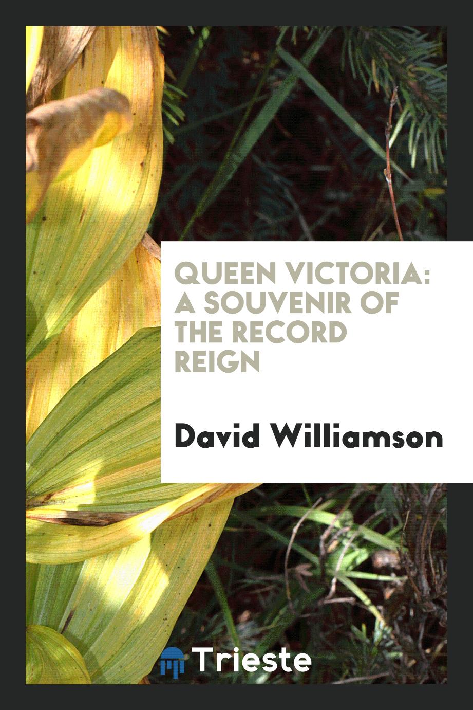 Queen Victoria: A Souvenir of the Record Reign