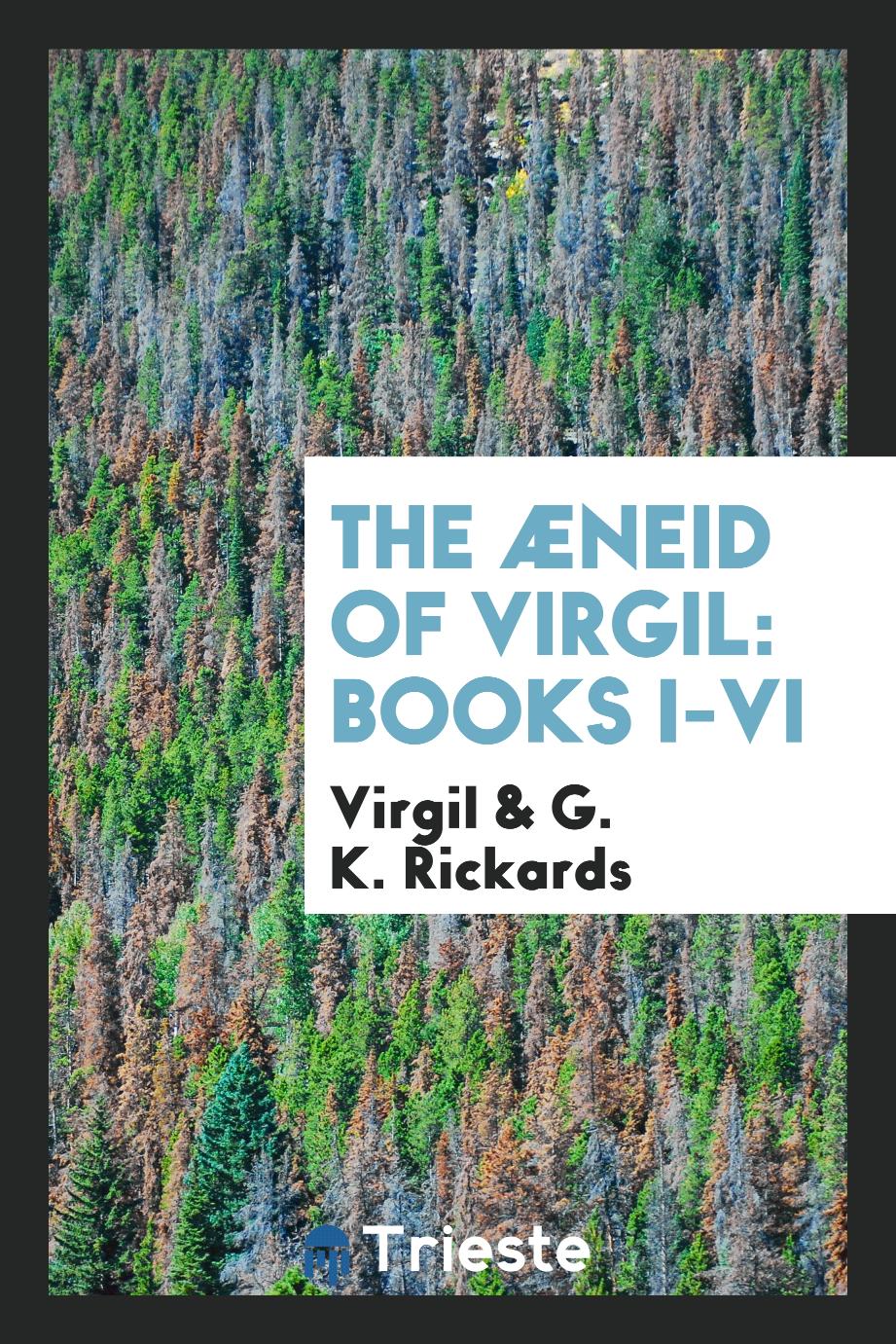 The Æneid of Virgil: Books I-VI
