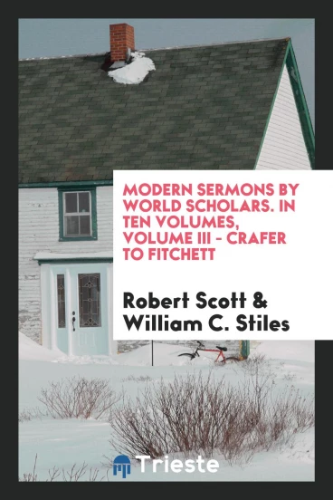 Modern sermons by world scholars. In ten volumes, volume III - Crafer to Fitchett
